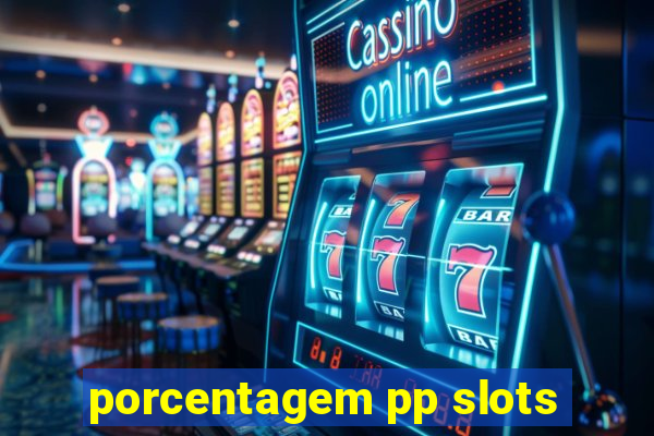 porcentagem pp slots